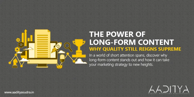 The Power of Long-Form Content: Why Quality Still Reigns Supreme